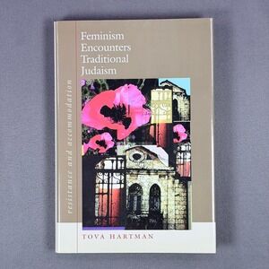Tova Hartman Feminism Encounters Traditional Judaism 2007 1st Ed Religion